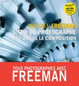 L' Oeil Photographe - Michael Freeman %name Bibliographie